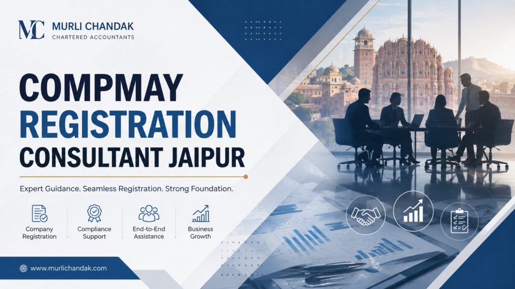 Company Registration Consultant in Jaipur: A Complete Guide by CA Murli Chandak