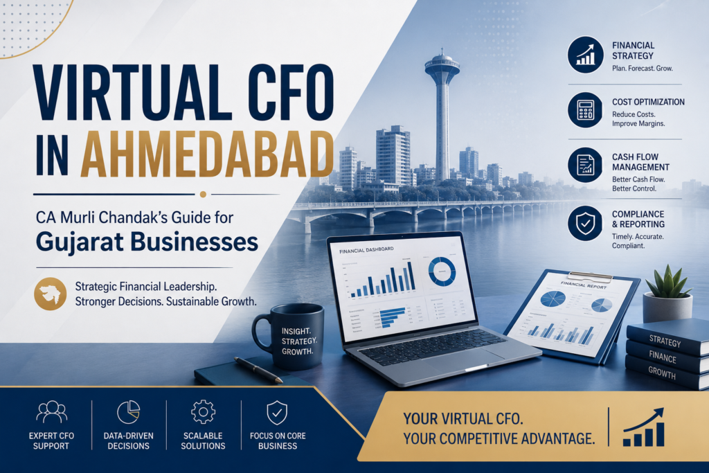 Virtual CFO in Ahmedabad: CA Murli Chandak’s Guide for Gujarat Businesses