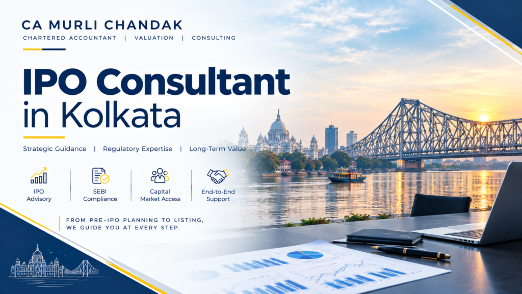 IPO Consultant in Kolkata: CA Murli Chandak’s Guide to Mainboard and SME IPO Readiness for West Bengal’s Foundry, Engineering and Family-Owned MSME Companies