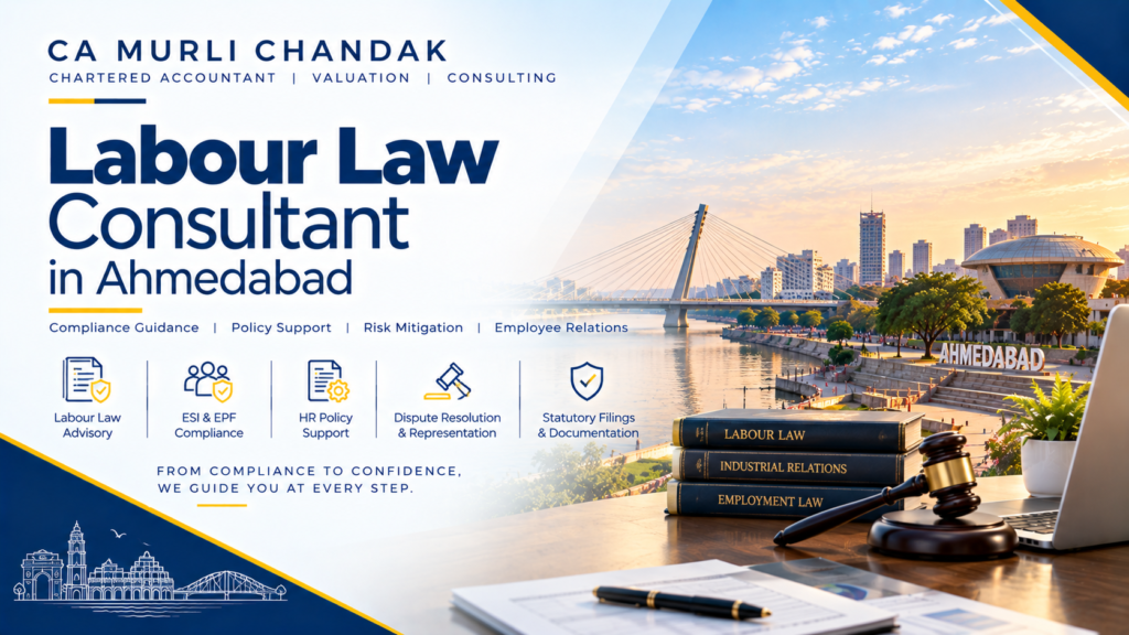 Labour Law Consultant in Ahmedabad: CA Murli Chandak’s Guide to the Labour Codes, Shram Setu, PF, ESIC and Payroll Compliance