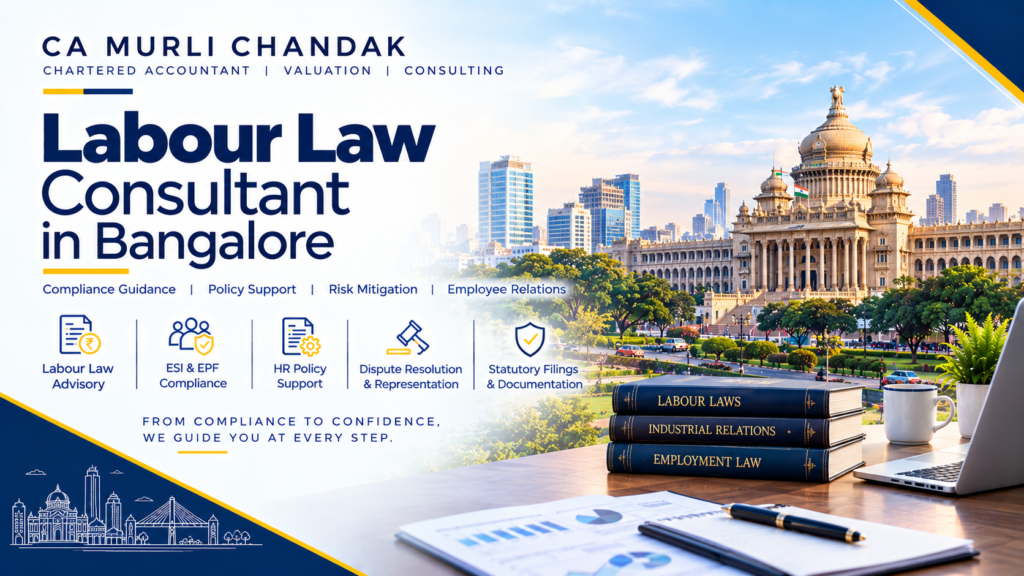 Labour Law Consultant in Bangalore: CA Murli Chandak’s Guide to the Labour Codes, the 2026 Shops Act Amendment, Karnataka Levies, PF, ESIC and Payroll Compliance