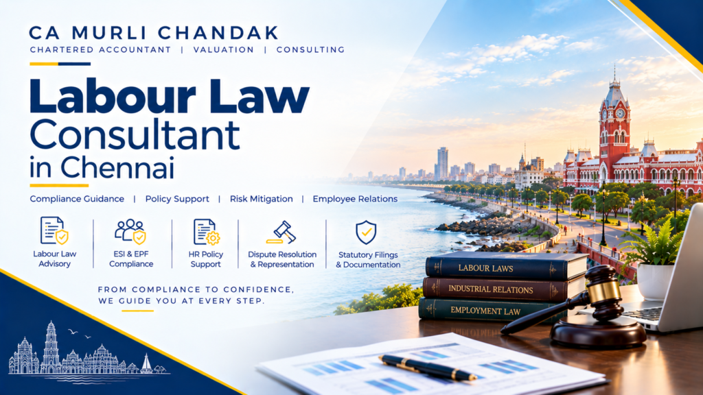 Labour Law Consultant in Chennai: CA Murli Chandak’s Guide to the Labour Codes, Tamil Nadu Levies, PF, ESIC and Payroll Compliance