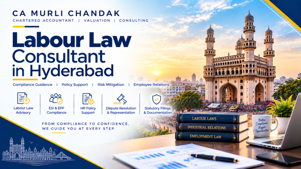 Labour Law Consultant in Hyderabad: CA Murli Chandak’s Guide to the Labour Codes, the 2025 Working-Hours Order, Telangana Levies, PF, ESIC and Payroll Compliance