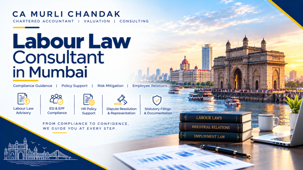 Labour Law Consultant in Mumbai: CA Murli Chandak’s Guide to the Labour Codes, Maharashtra Levies, PF, ESIC and Payroll Compliance